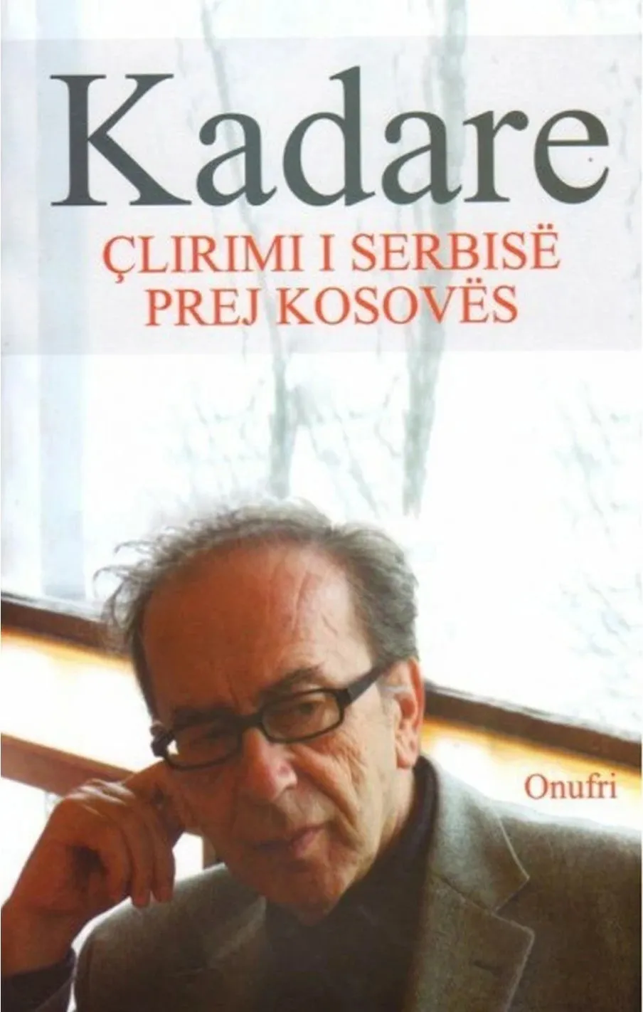 Clirimi I Serbise Prej Kosoves - Ismail Kadare - 1