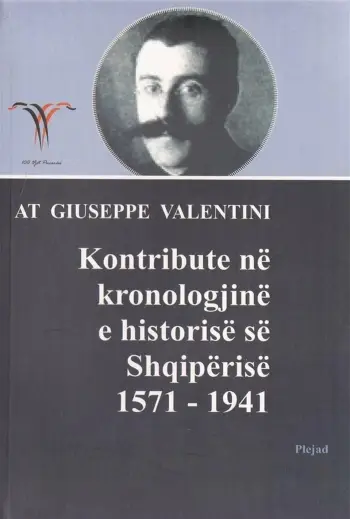 Kontribute Ne Kronologjine E Historise Se Shqiperise 1060-1560 - At Giuseppe Valentini