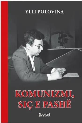 Komunizmi Sic E Pashe - Ylli Polovina