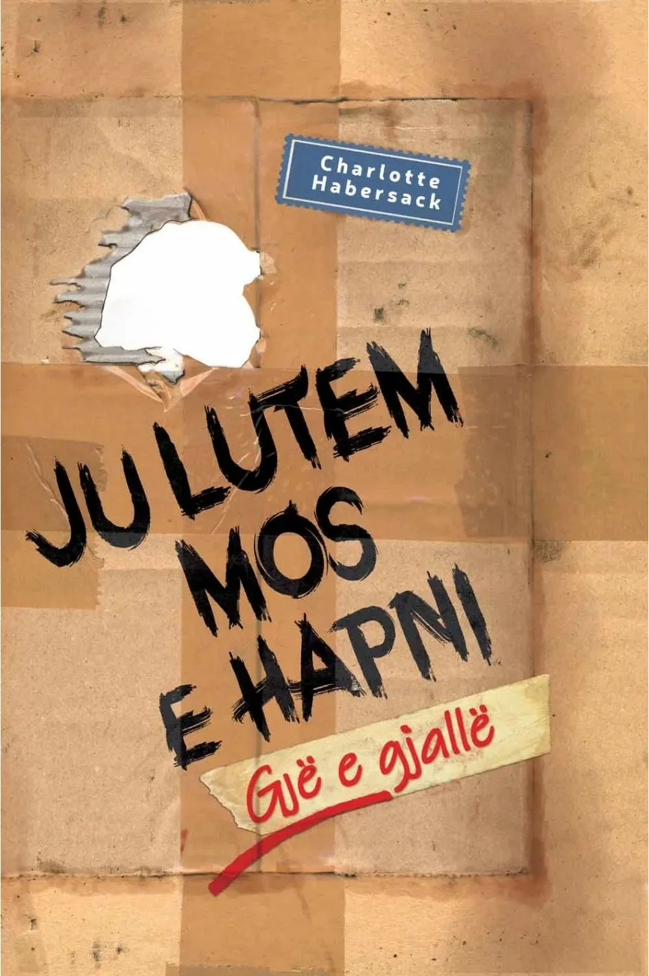 Ju Lutem Mos E Hapni : Gje E Gjalle - Charlotte Habersack - 1