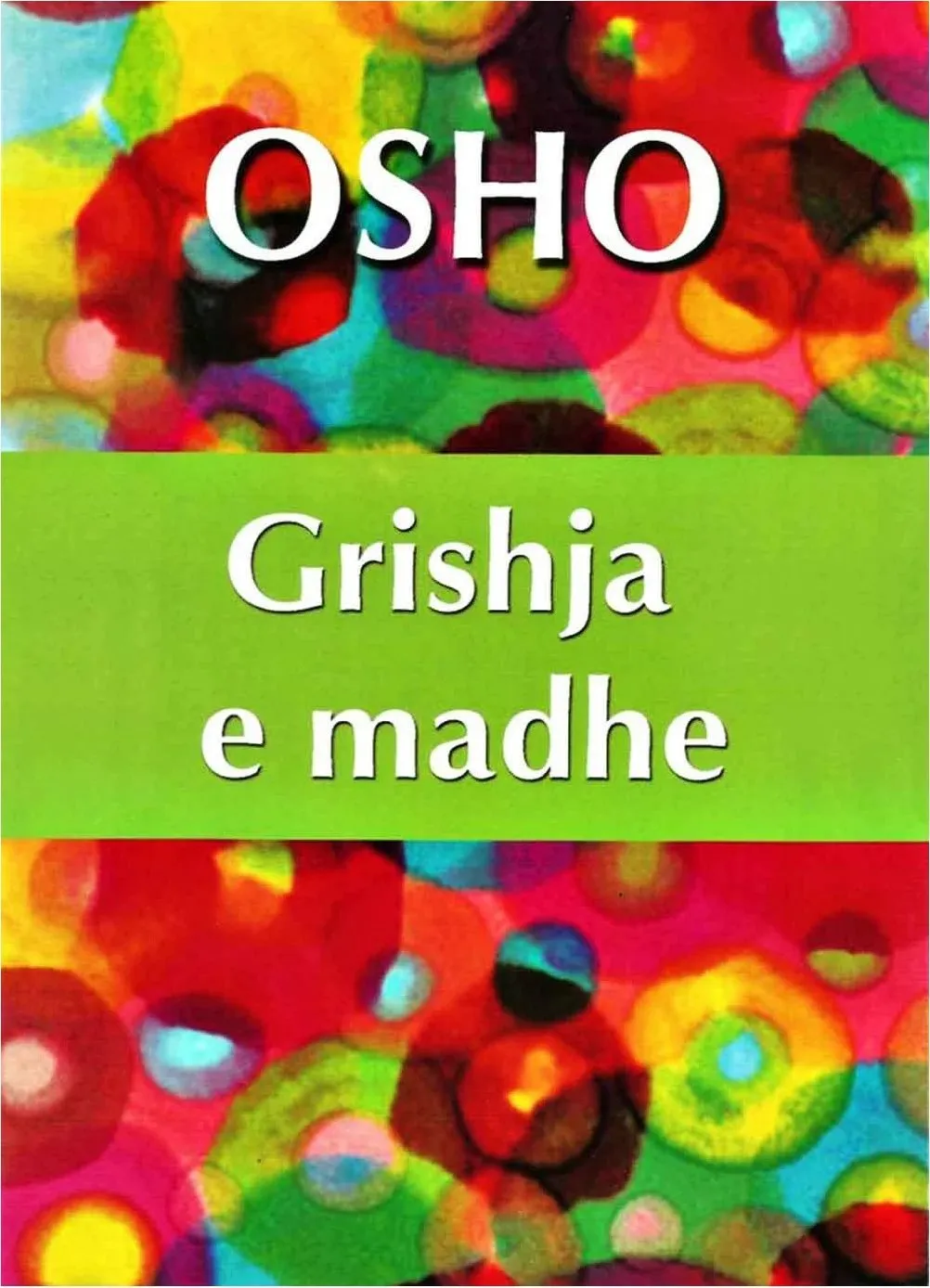 Grishja E Madhe - Osho Osho - 1