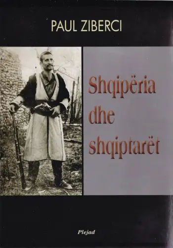 Shqiperia Dhe Shqiptaret - Paul Ziberci