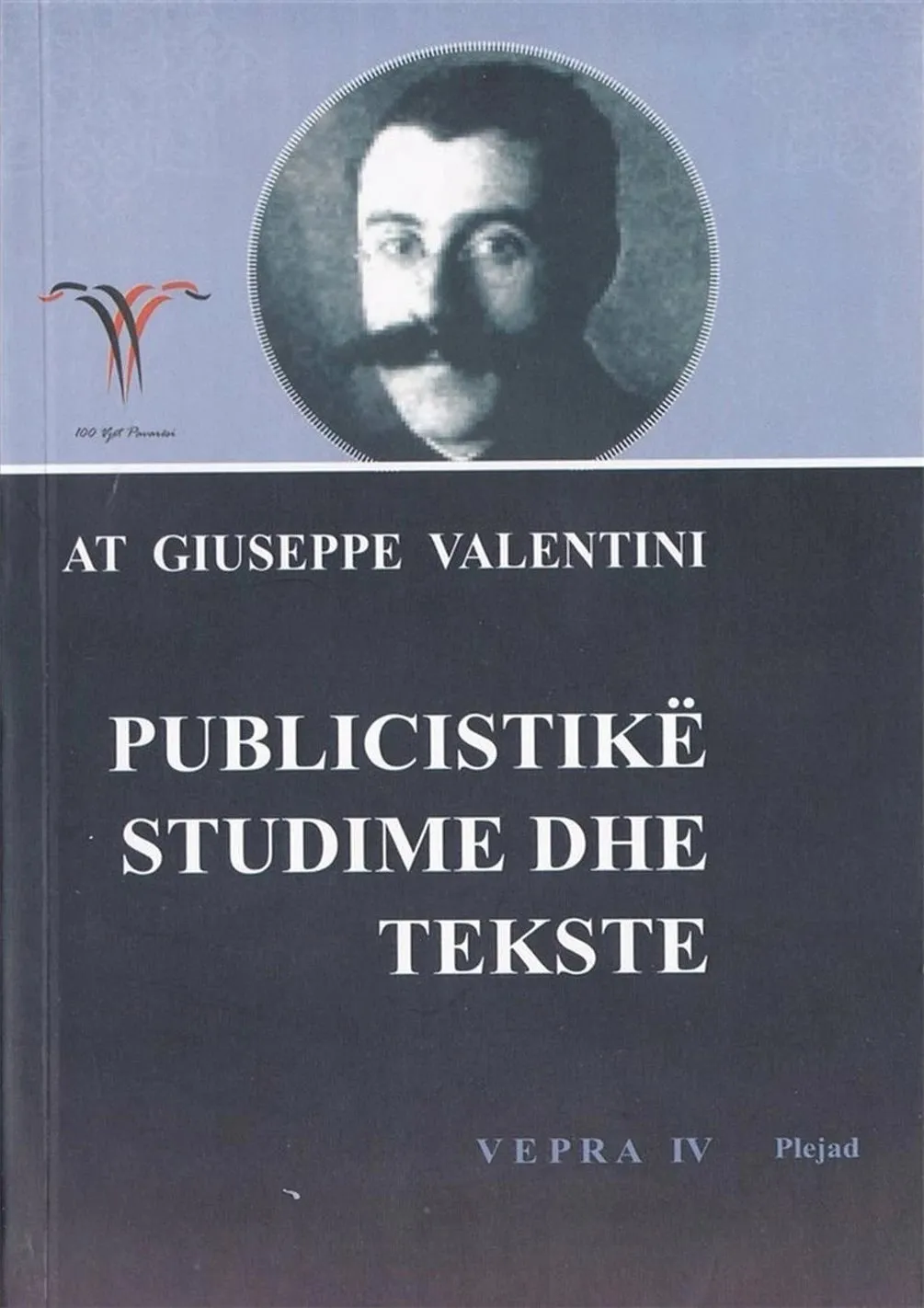 Publicistike Studime Dhe Tekste Iv - At Giuseppe Valentini - 1