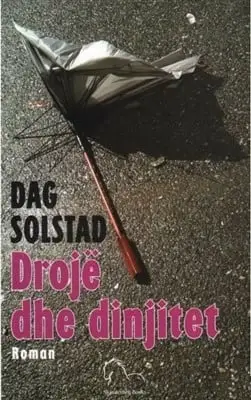 Droje Dhe Dinjitet - DAG SOLSTAD