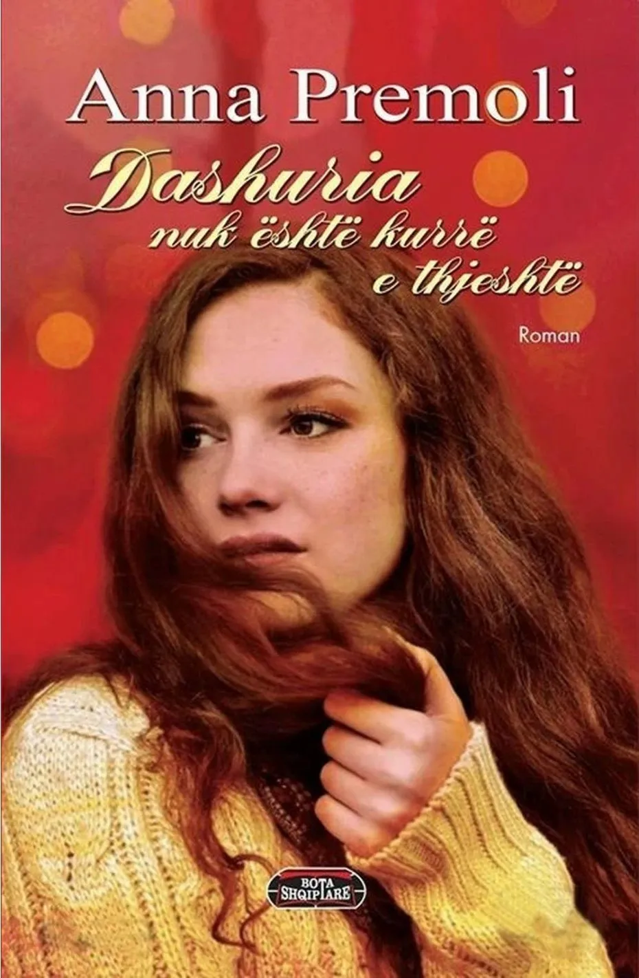 Dashuria Nuk Eshte Kurre E Thjeshte - Anna Premoli - 1