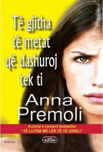 Te Gjitha Te Metat Qe Dashuroj Tek Ti - Anna Premoli