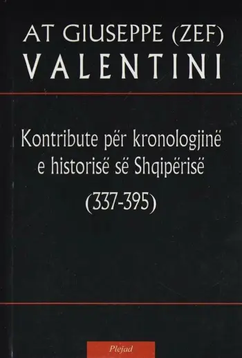 Kontribute Per Kronologjine E Historise Se Shqiperise 337-395 - Zef Valentini