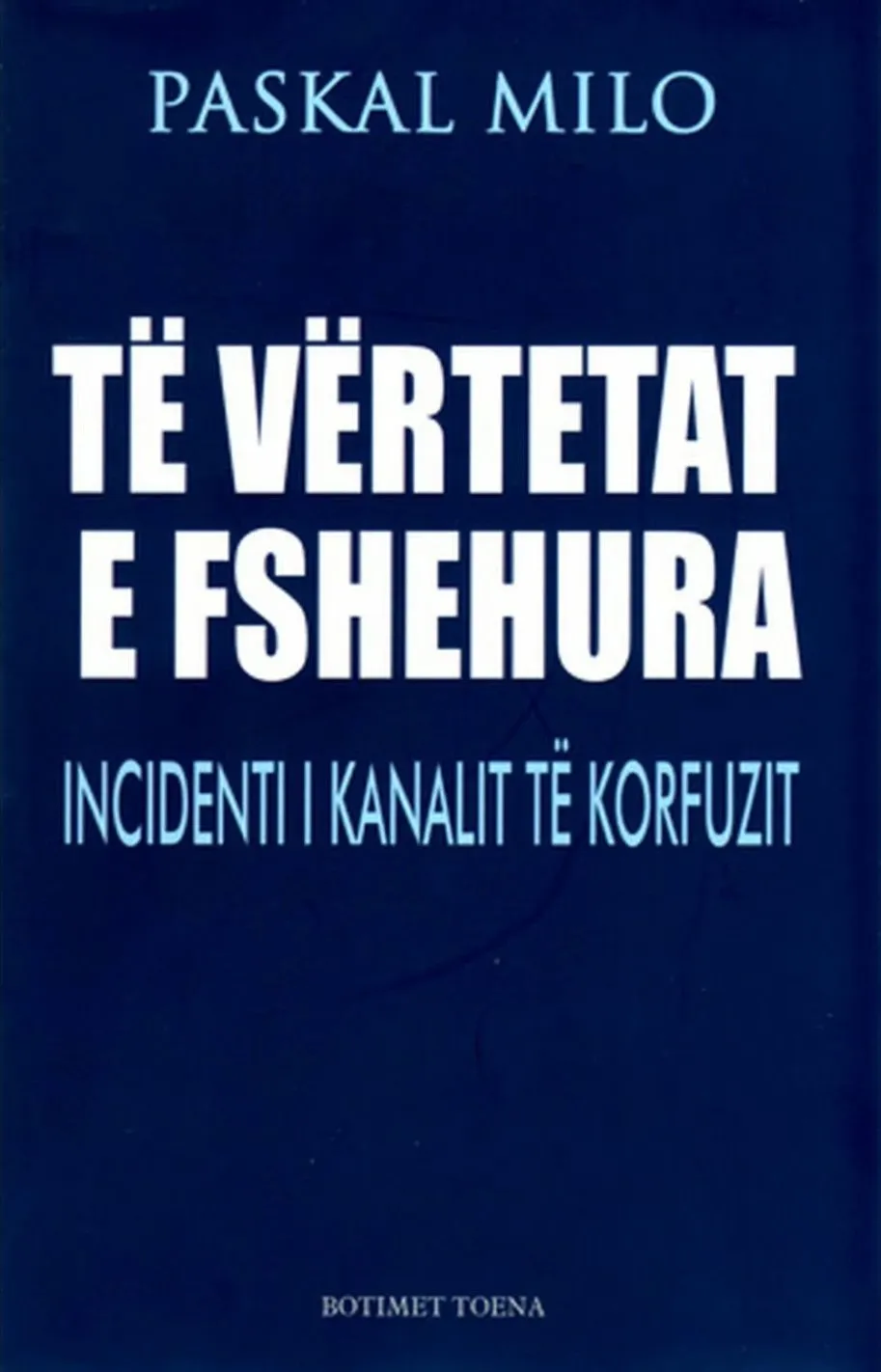 Te Vertetat E Fshehura - Paskal Milo - 1
