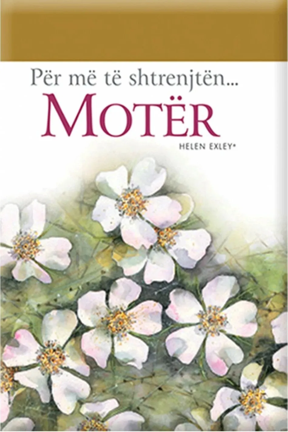 Per Me Te Shtrenjten Moter - Helen Exley - 1