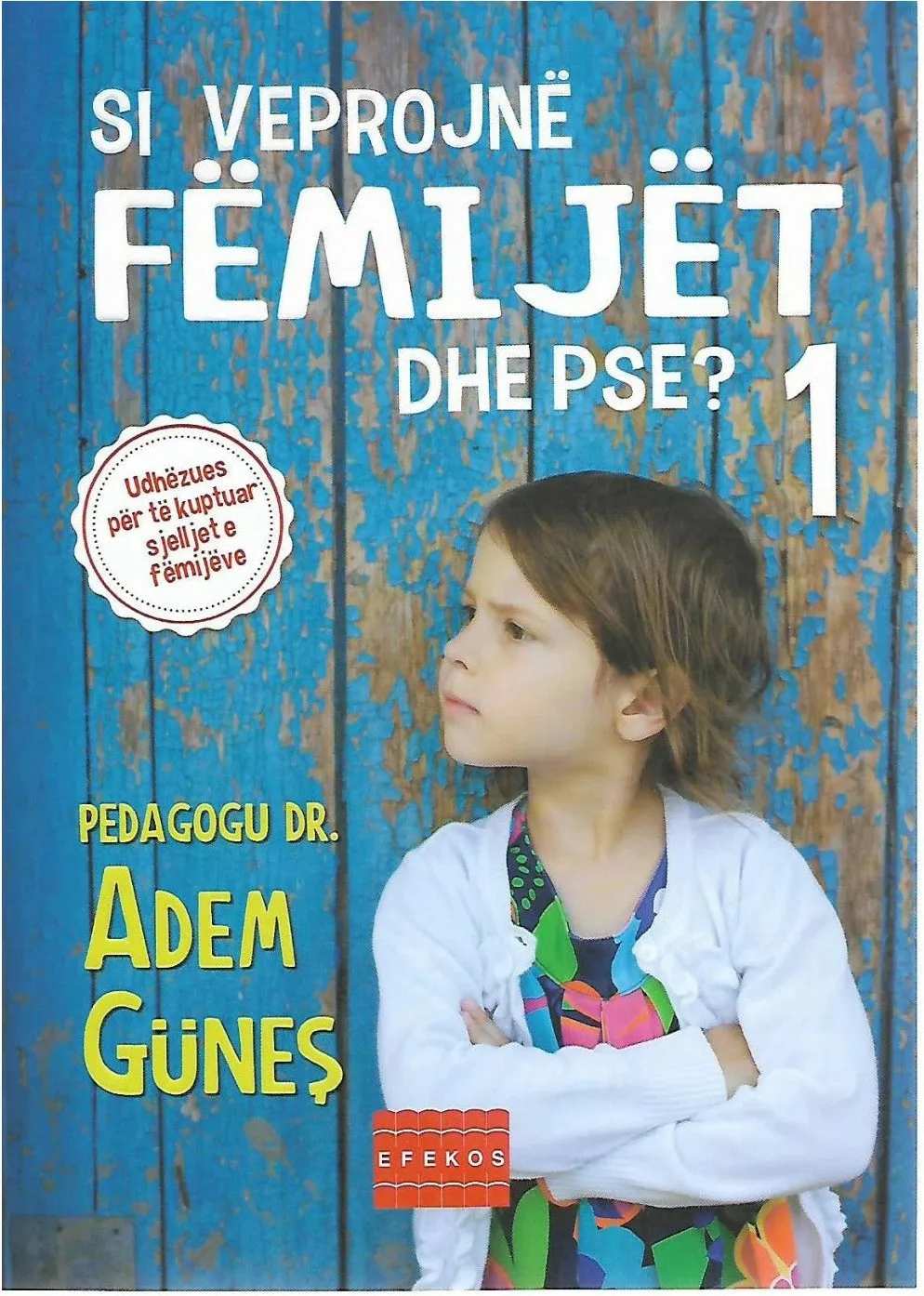 Si Veprojne Femijet Dhe Pse? 1 - Adem Gunes - 1