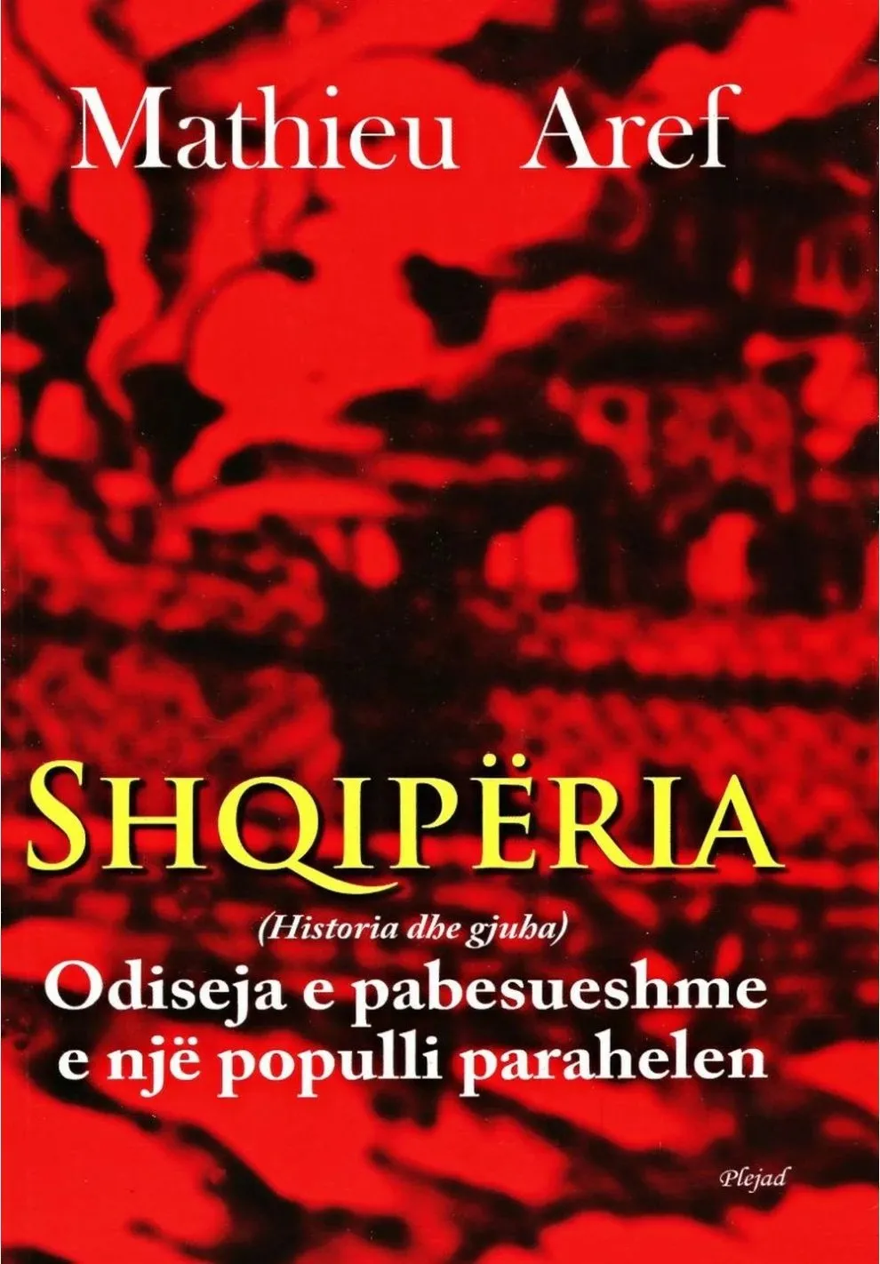 Shqiperia Odiseja E Pabesueshme - Mathieu Aref - 1