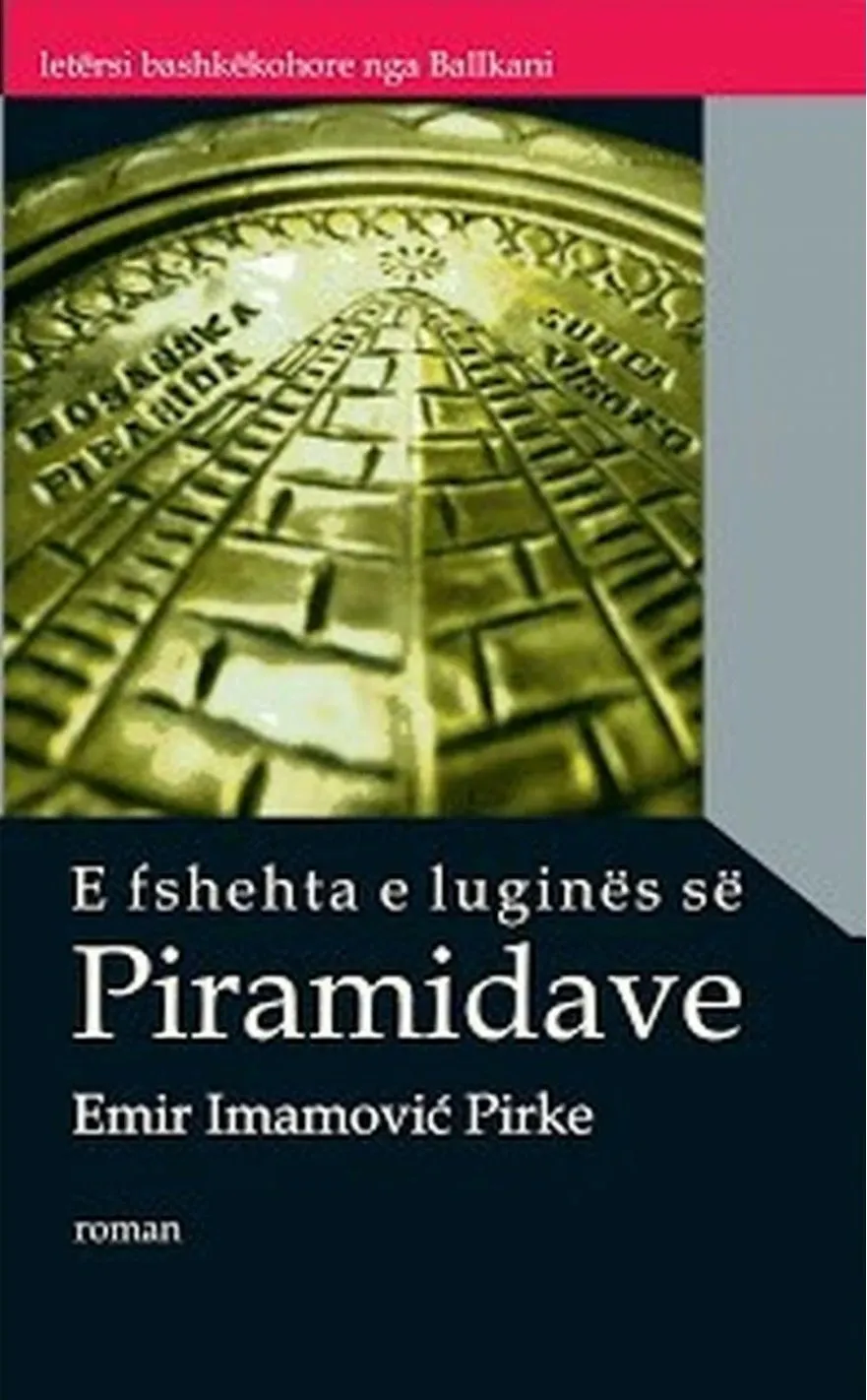 E Fshehta E Lugines Se Piramidave - Emir Imamovic Pirke - 1