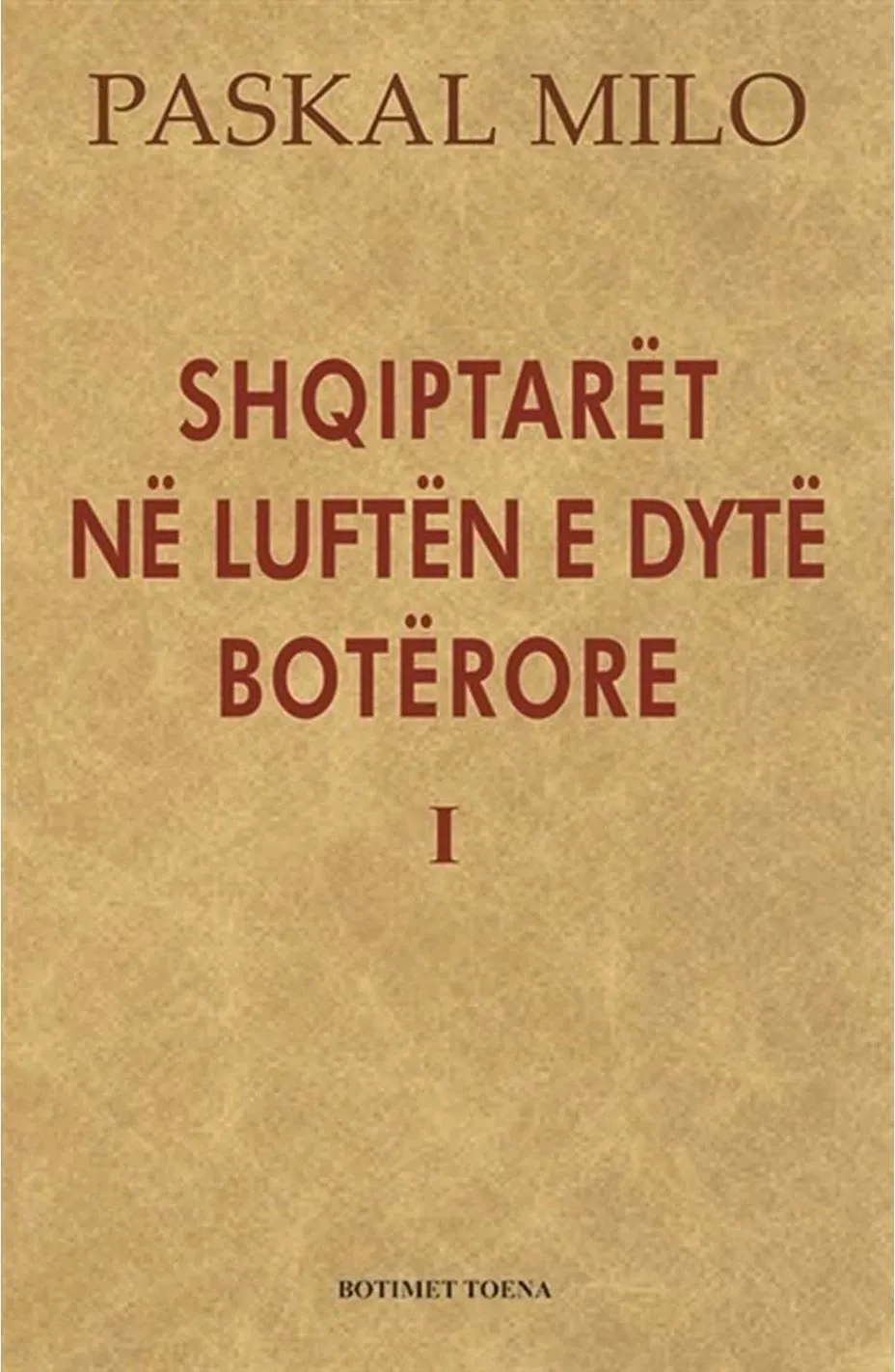 Shqiptaret Ne Luften E Dyte Boterore - Paskal Milo - 1