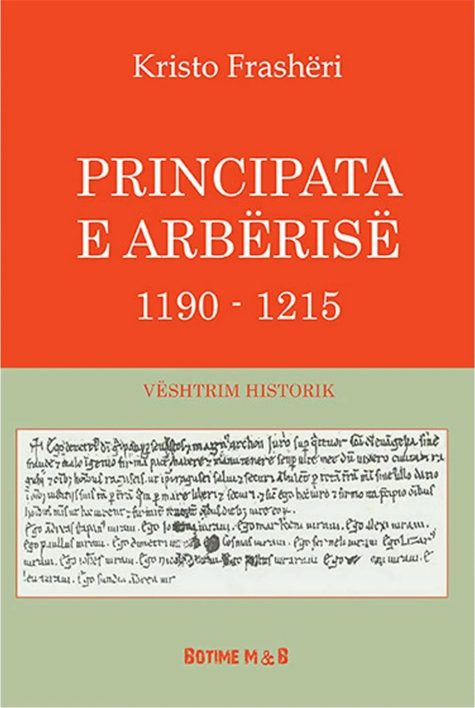 Principata E Arberise 1190-1215 - Kristo Frasheri - 1
