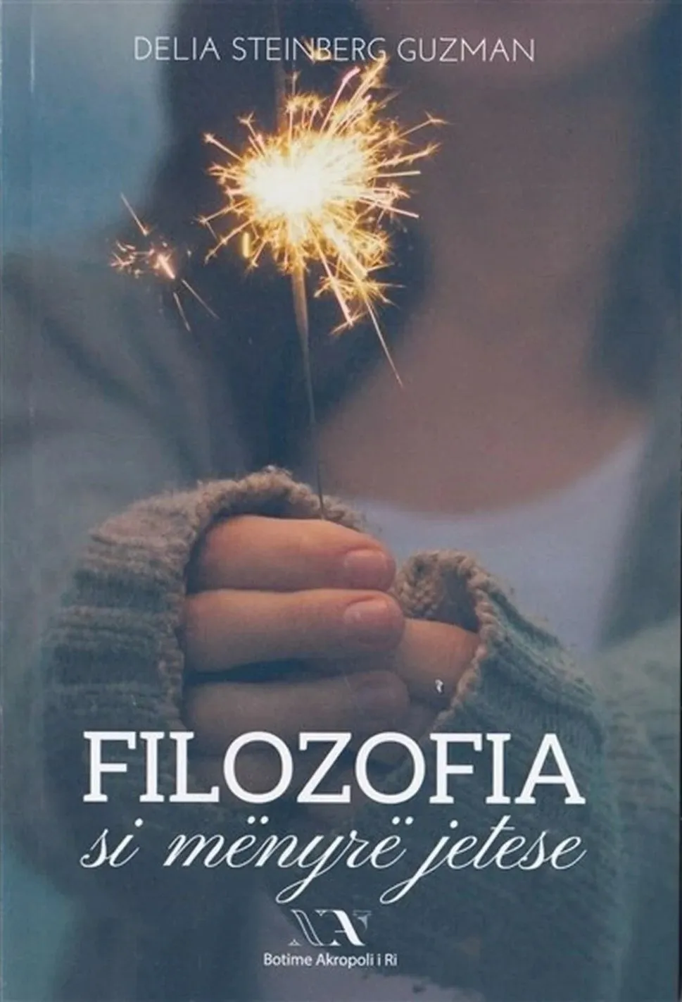 Filozofia Si Menyre Jetese - Delia Steinberg Guzman - 1