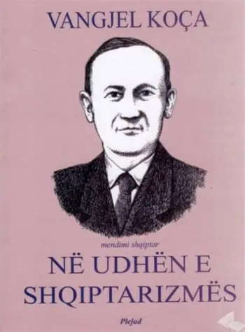 Ne Udhen E Shqiptarizmes - VANGJEL KOCA