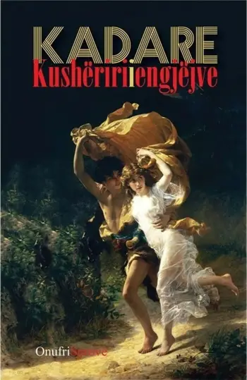 Kusheriri I Engjejve - Ismail Kadare