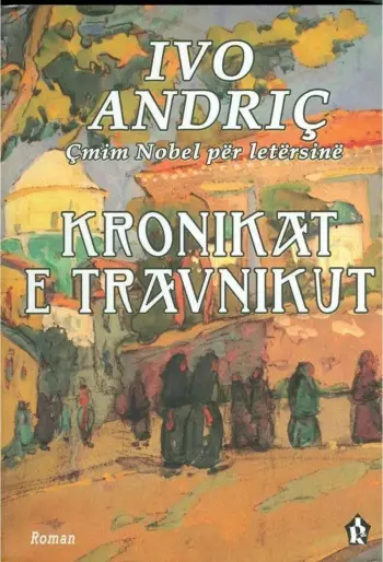 Kronikat E Travnikut - Ivo Andric