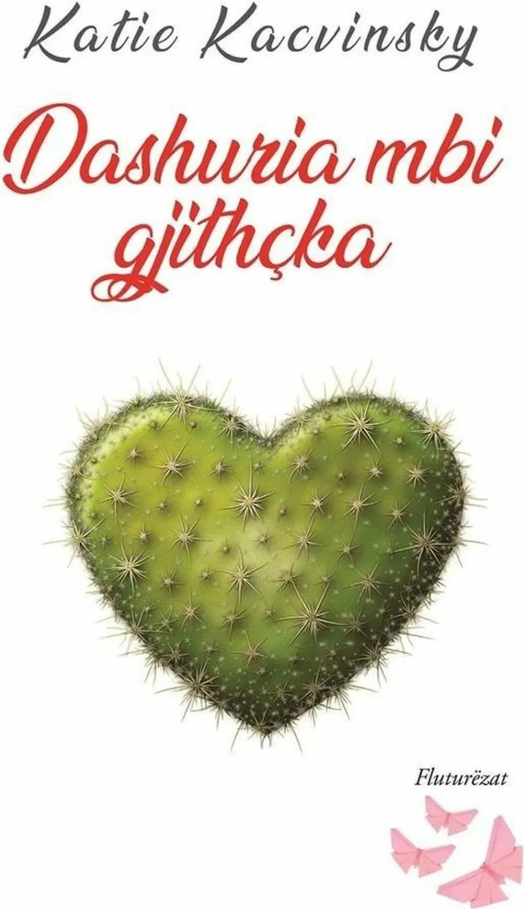 Dashuria Mbi Gjithcka - Katle Kacvinsky - 1
