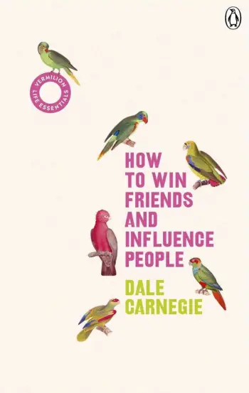 How To Win Friends And Influence People - Dale Carnegie