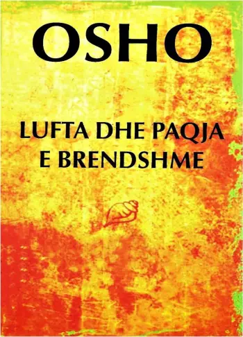 Lufta Dhe Paqja E Brendshme - Osho