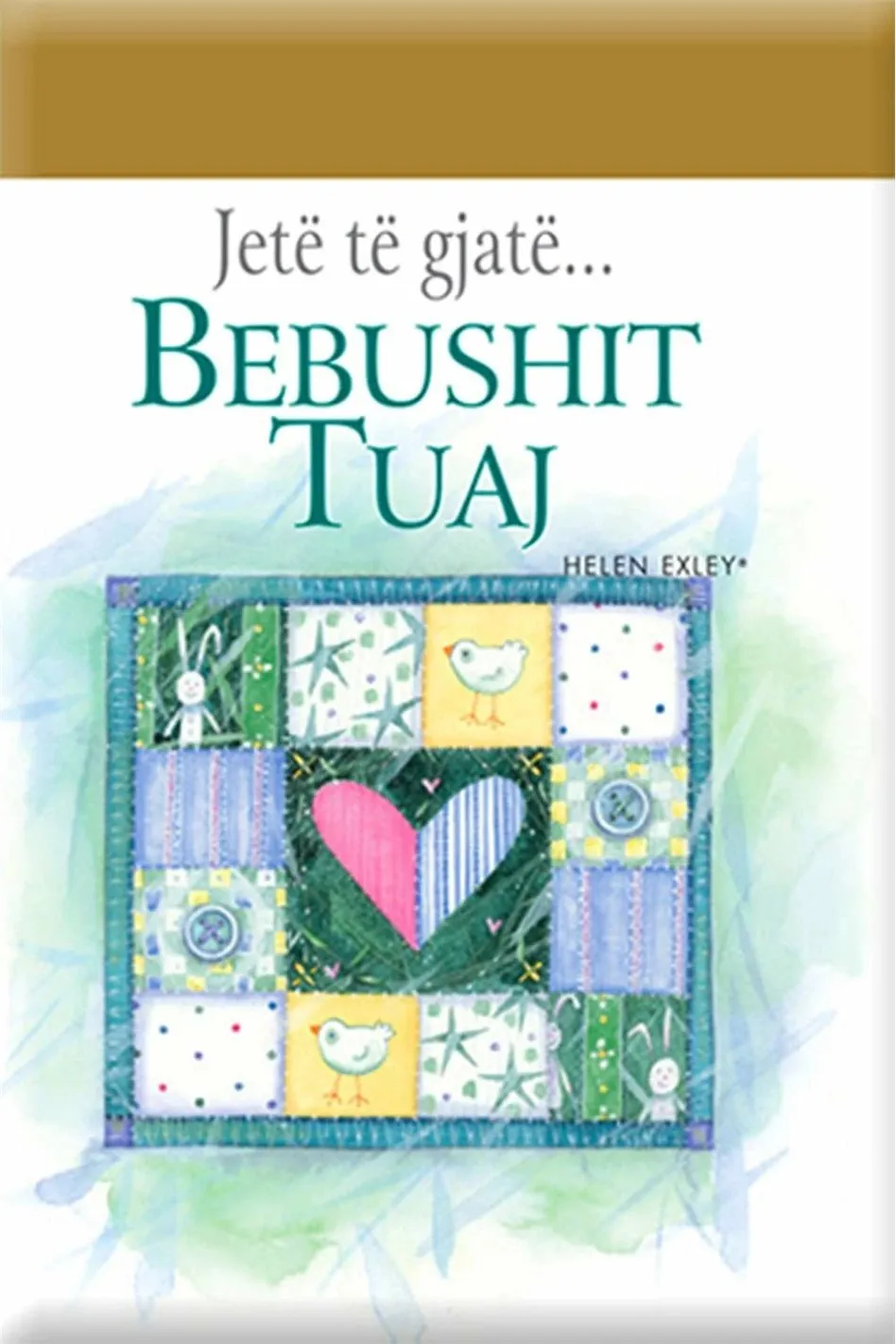 Jete Te Gjate Bebushit Tuaj - Helen Exley - 1