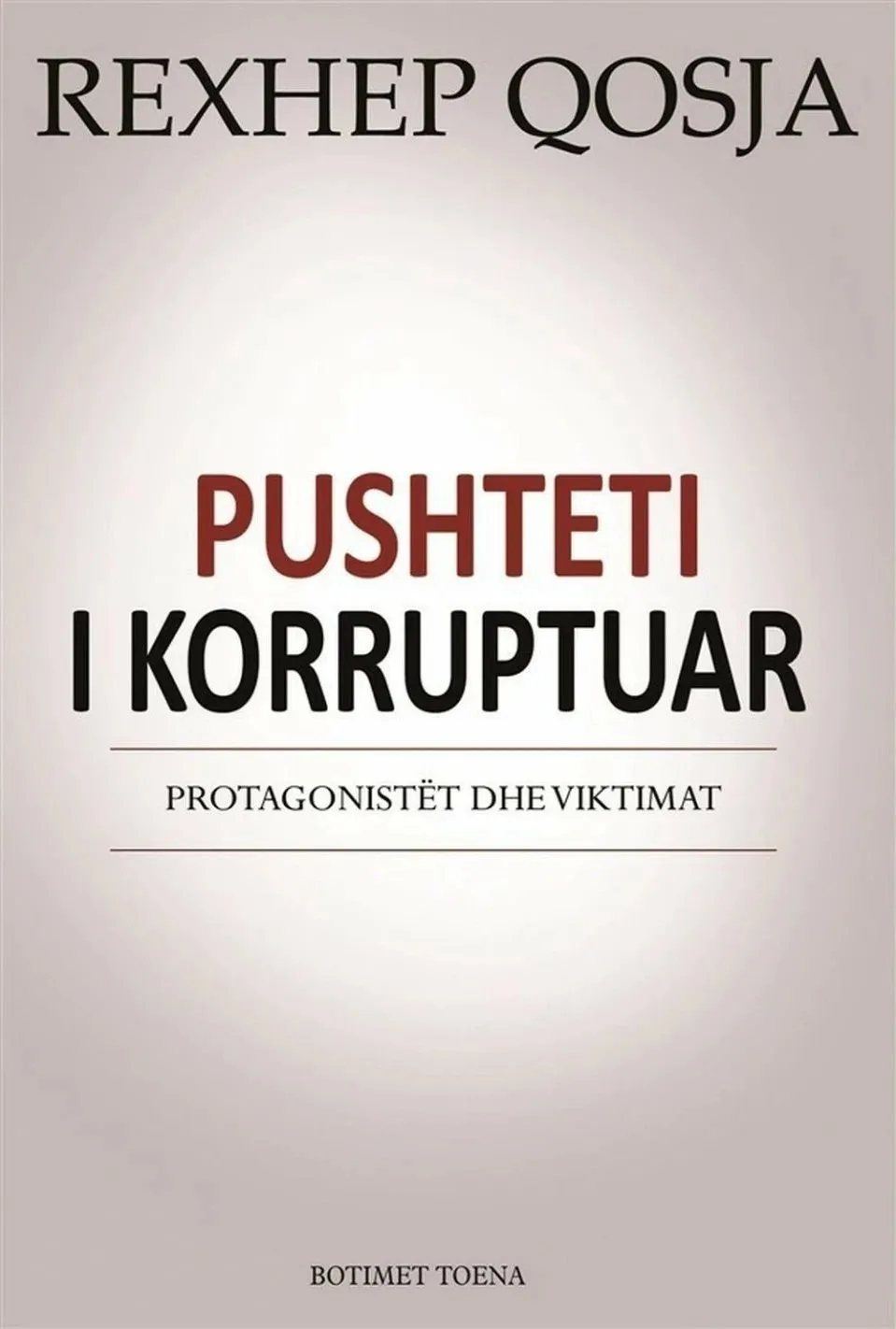 Pushteti I Korruptuar - Rexhep Qosja - 1