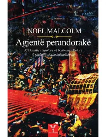 Agjente Perandorake - Noel Malcolm