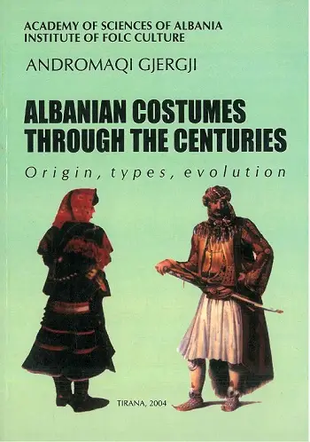 Albanian Costums Through the Centuries - Andromaqi Gjergji