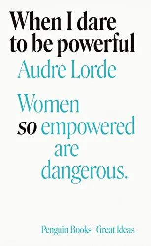 When I Dare to Be Powerful - Audre Lorde - 1