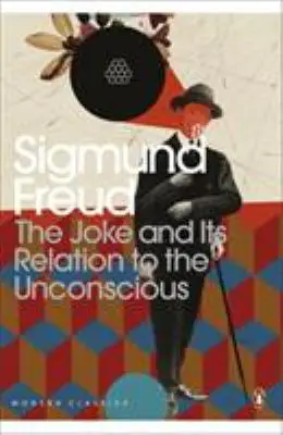 Joke & Its Relation to the Unconscious - Sigmund Freud