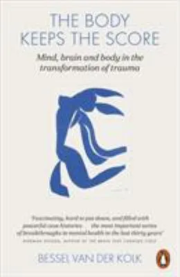 The Body Keeps the Score - Bessel Van Der Kolk - 1