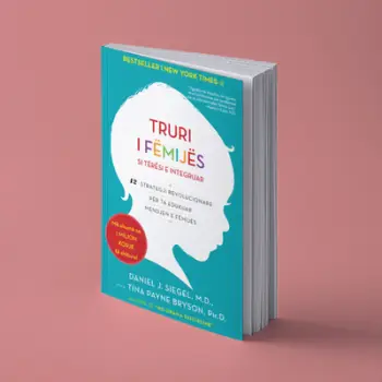 Truri i Femijes - Daniel Siegel & Tina Payne Bryson