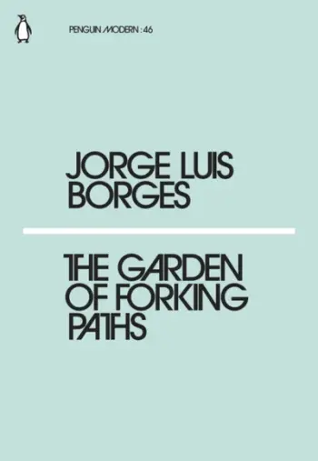 The Garden Of Forking Paths - Jorge Luis Borges
