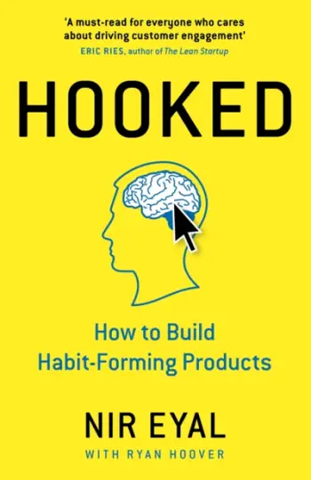 Hooked How To Build Habit Forming Products - Nir Eyal