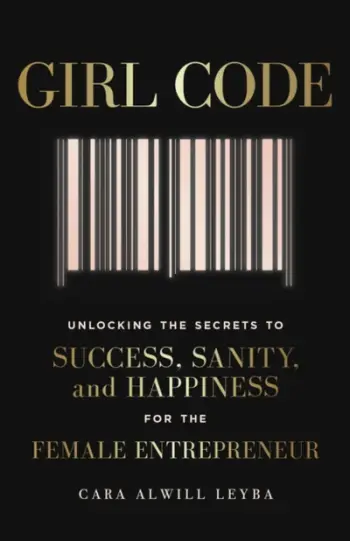 Girl Code - Cara Alwill Leyba