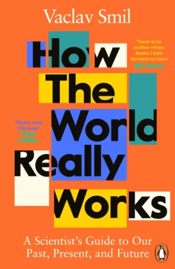 How The World Really Works - Vaclav Smil