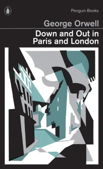 Down And Out In Paris And London - George Orwell