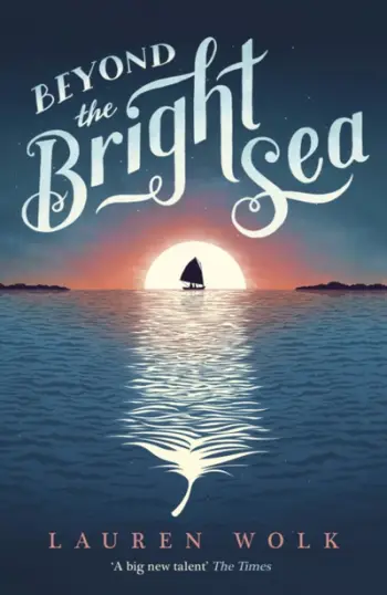 Beyond The Bright Sea - Lauren Wolk