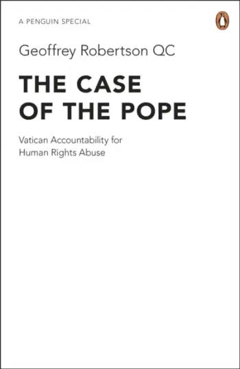 The Case Of The Pope - Geoffrey Robertson Kc
