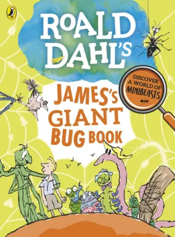 Roald Dahls James Giant Bug Book - Roald Dahl