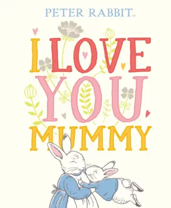 Peter Rabbit I Love You Mummy - Beatrix Potter