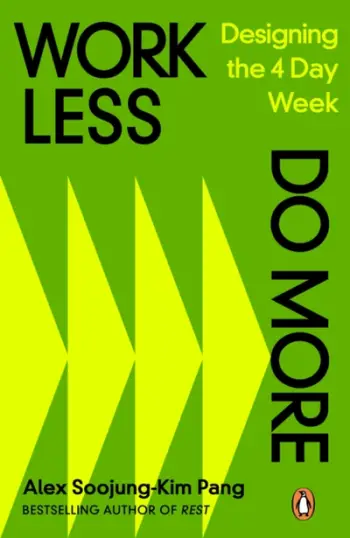 Work Less Do More - Alex Soojung-Kim Pang