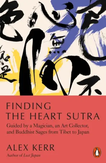 Finding The Heart Sutra - Alex Kerr