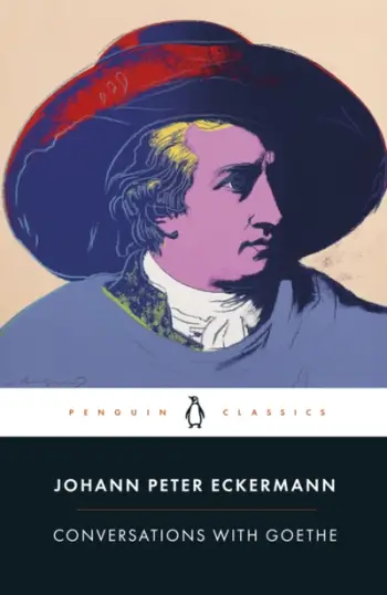 Conversations With Goethe - Johann Peter Eckermann