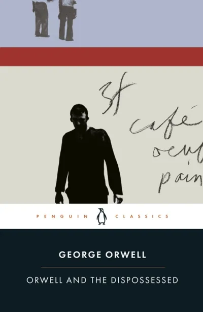 Orwell And The Dispossessed - George Orwell - 1