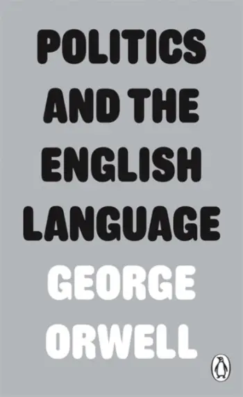 Politics & The English Language - George Orwell