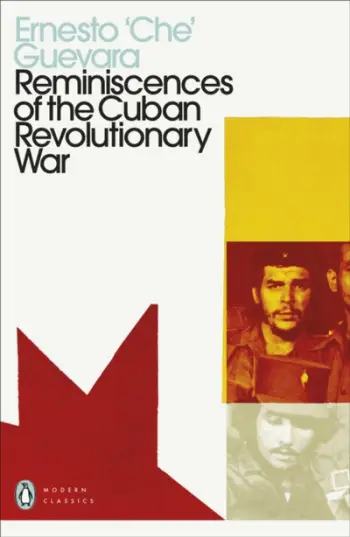 Reminiscences Of The Cuban Revolutionary - Ernesto Che Guevara