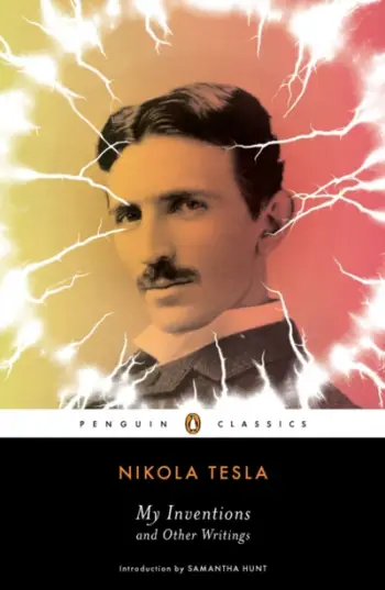 My Inventions And Other Writings - Nikola Tesla