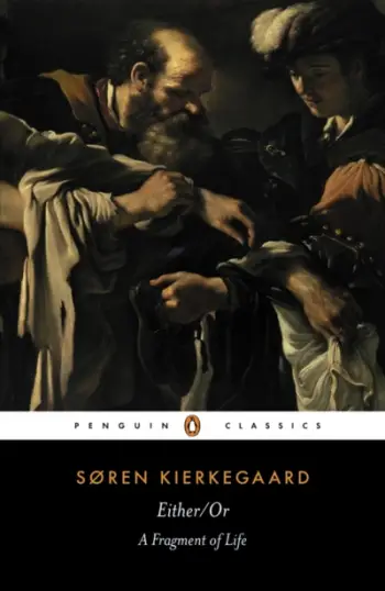 Either Or A Fragment Of Life - Soren Kierkegaard